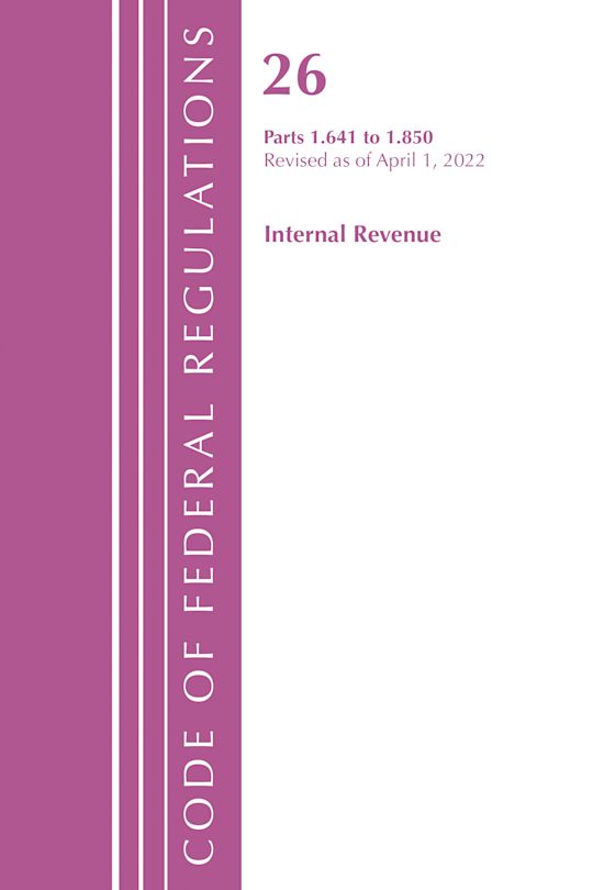 Code of Federal Regulations, Title 26 Internal Revenue 1.641-1.850, Revised as of April 1, 2022 cover