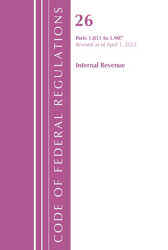 Code of Federal Regulations, Title 26 Internal Revenue 1.851-1.907, Revised as of April 1, 2022 cover