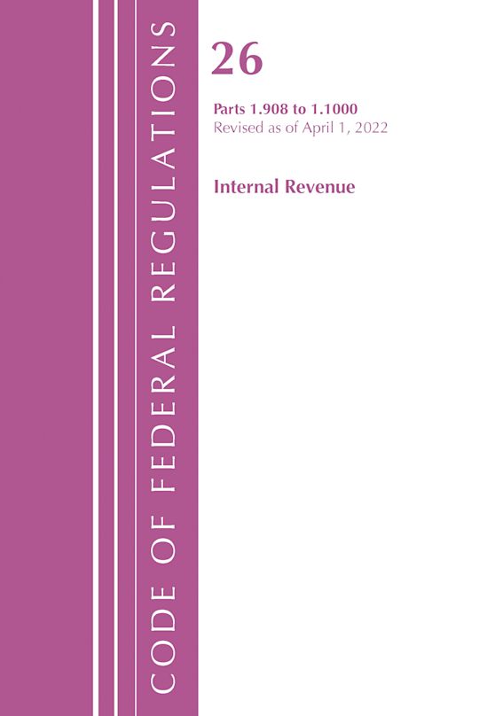 Code of Federal Regulations, Title 26 Internal Revenue 1.908-1.1000, Revised as of April 1, 2022 cover