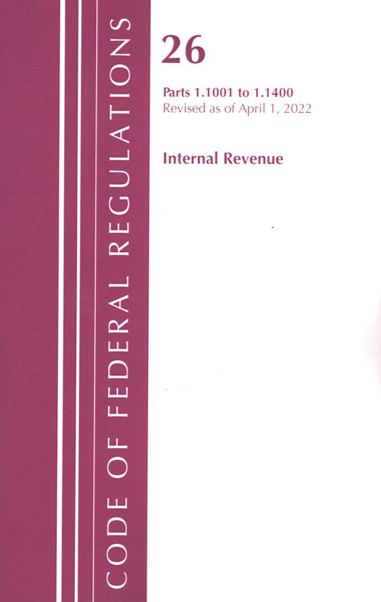 Code of Federal Regulations, Title 26 Internal Revenue 1.1001-1.1400, Revised as of April 1, 2022 cover
