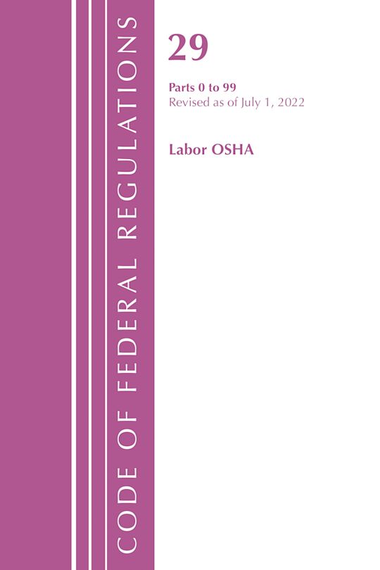 Code of Federal Regulations, Title 29 Labor/OSHA 0-99, Revised as of July 1, 2022 cover