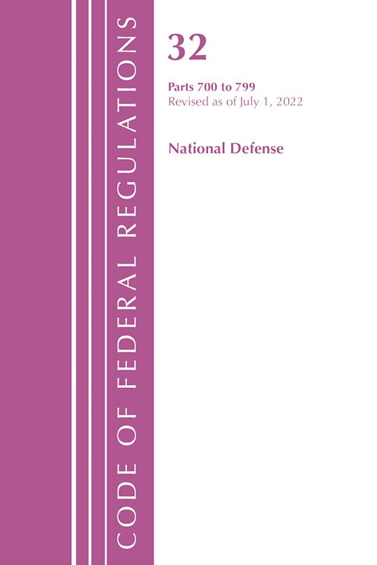 Code of Federal Regulations, Title 32 National Defense 700-799, Revised as of July 1, 2022 cover
