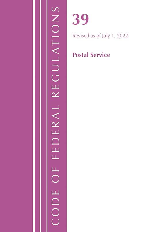 Code of Federal Regulations, Title 39 Postal Service, Revised as of July 1, 2022 cover