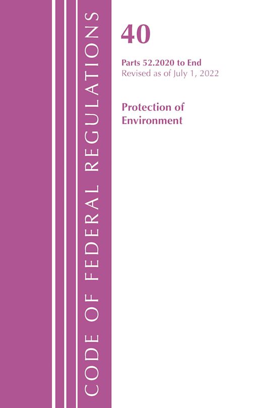 Code of Federal Regulations, Title 40 Protection of the Environment 52.2020-End of Part 52, Revised as of July 1, 2022 cover