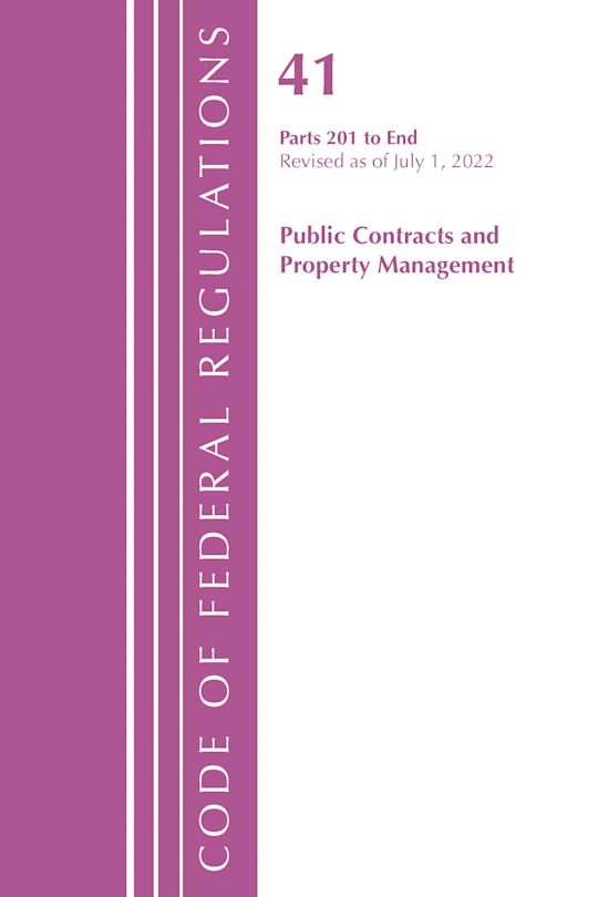 Code of Federal Regulations, Title 41 Public Contracts and Property Management 201-End, Revised as of July 1, 2022 cover