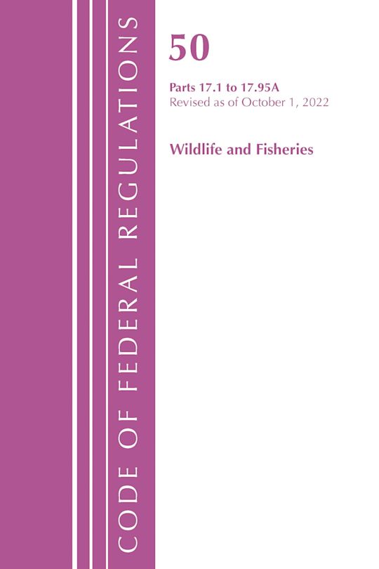 Code of Federal Regulations, Title 50 Wildlife and Fisheries 17.1-17.95(a), Revised as of October 1, 2022 cover