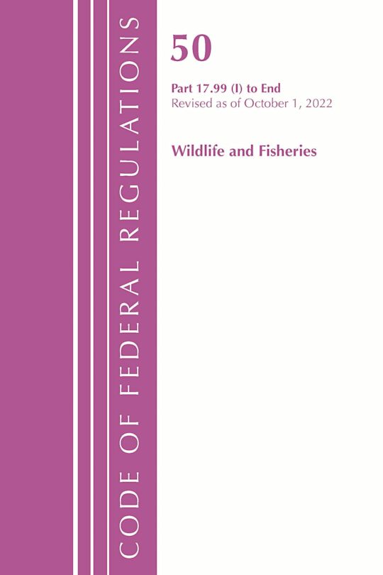 Code of Federal Regulations, Title 50 Wildlife and Fisheries 17.99(i)-End, Revised as of October 1, 2022 cover