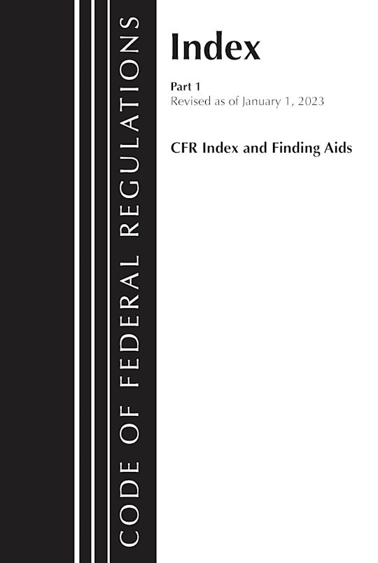 Code of Federal Regulations, Index and Finding Aids, Revised as of January 1, 2023 cover