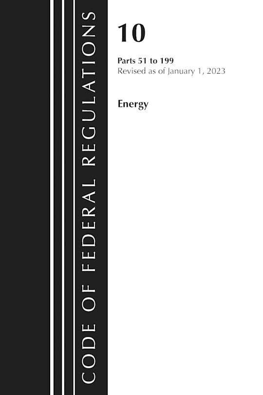 Code of Federal Regulations, Title 10 Energy 51-199, Revised as of January 1, 2023 cover