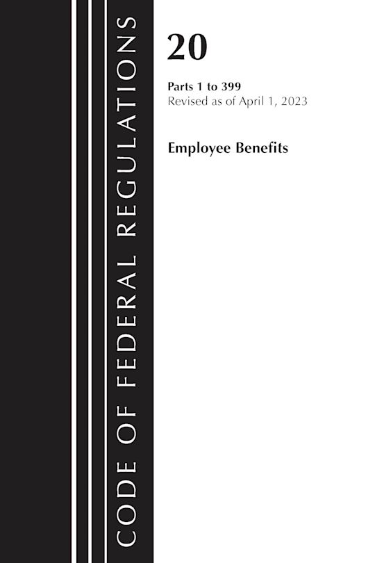 Code of Federal Regulations, Title 20 Employee Benefits 1-399, 2023 cover
