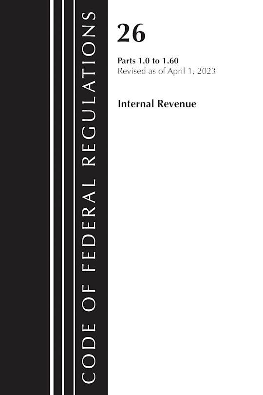 Code of Federal Regulations, Title 26 Internal Revenue 1.0-1.60, 2023 cover
