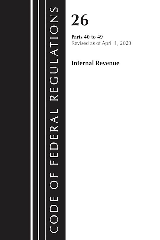 Code of Federal Regulations, Title 26 Internal Revenue 40-49, 2023 cover