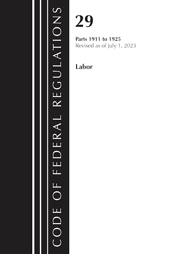 Code of Federal Regulations, Title 29 Labor 1911-1925, Revised as of July 1, 2023 cover