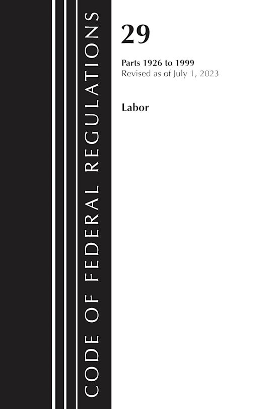 Code of Federal Regulations, Title 29 Labor/OSHA 1926 - 1999, Revised as of July 1, 2023 cover