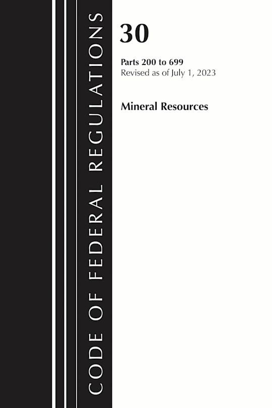 Code of Federal Regulations, Title 30 Mineral Resources 200-699, Revised as of July 1, 2024 cover