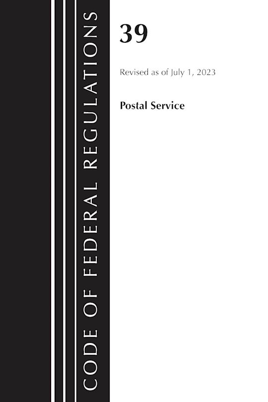 Code of Federal Regulations, Title 39 Postal Service, Revised as of July 1, 2023 cover