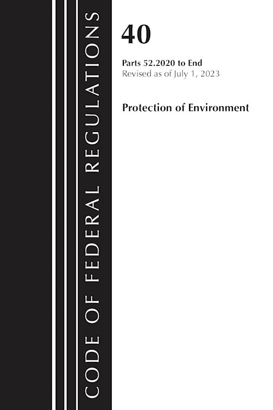 Code of Federal Regulations, Title 40 Protection of the Environment 52.2020-End of Part 52, Revised as of July 1, 2023 cover