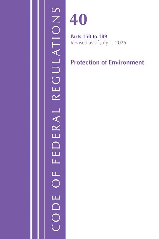 Code of Federal Regulations, Title 40 Protection of Environment 150-189, Revised as of July 1, 2025 cover