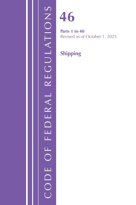 Code of Federal Regulations, Title 46 Shipping 1-40, Revised as of October 1, 2025 cover