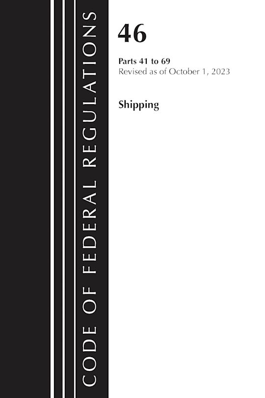Code of Federal Regulations, Title 46 Shipping 41-69, Revised as of October 1, 2023 cover