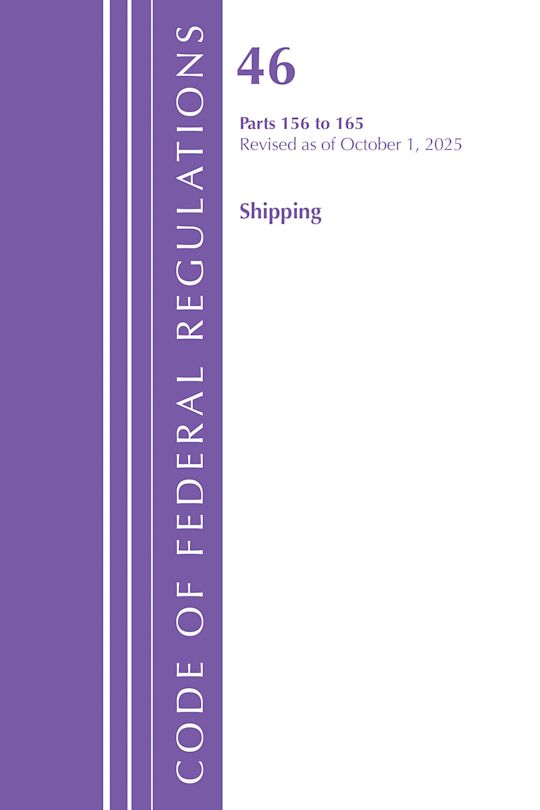 Code of Federal Regulations, Title 46 Shipping 156-165, Revised as of October 1, 2025 cover