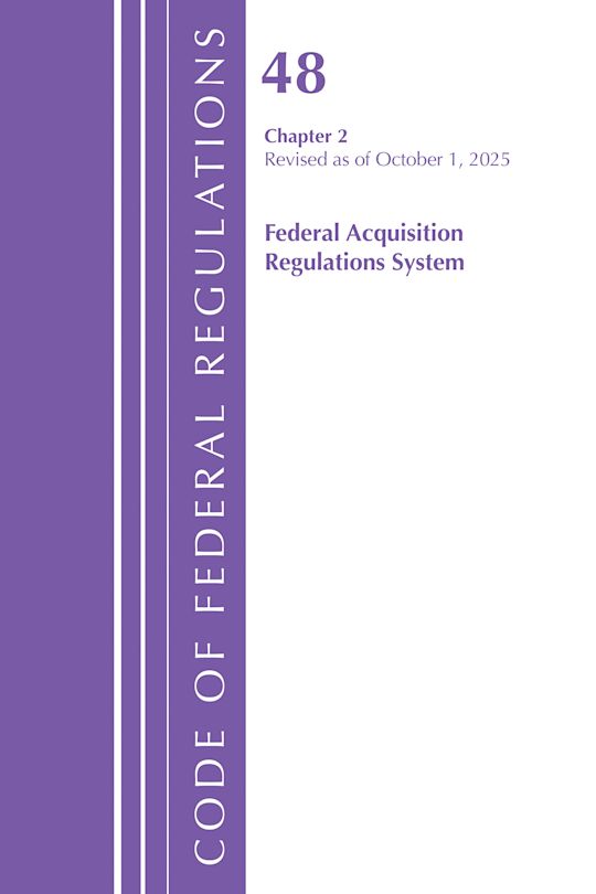 Code of Federal Regulations, Title 48 Federal Acquisition Regulations System Chapter 2, Revised as of October 1, 2025 cover