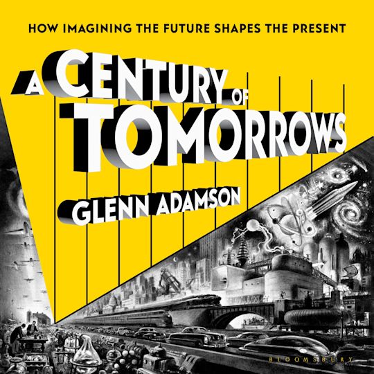 A Century of Tomorrows cover