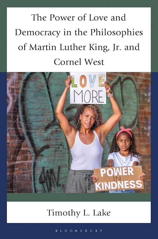 The Power of Love and Democracy in the Philosophies of Martin Luther King, Jr. and Cornel West cover