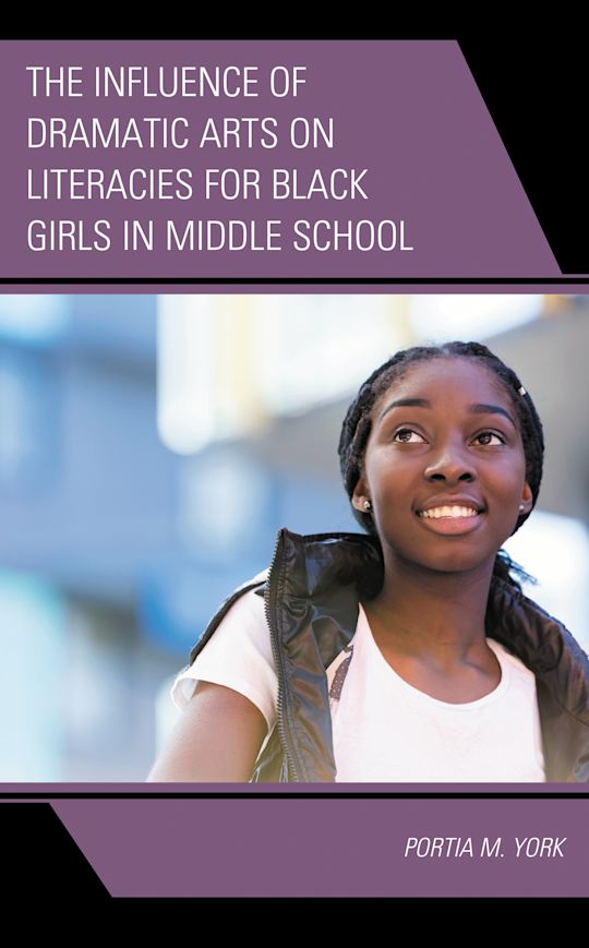 The Influence of Dramatic Arts on Literacies for Black Girls in Middle School cover