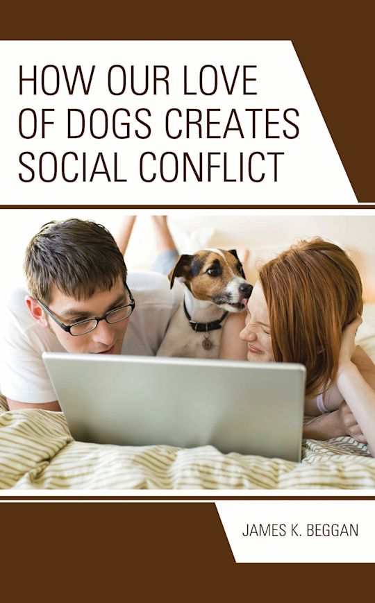 How Our Love of Dogs Creates Social Conflict cover