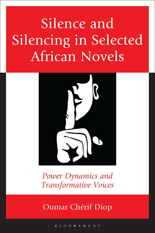 Silence and Silencing in Selected African Novels cover