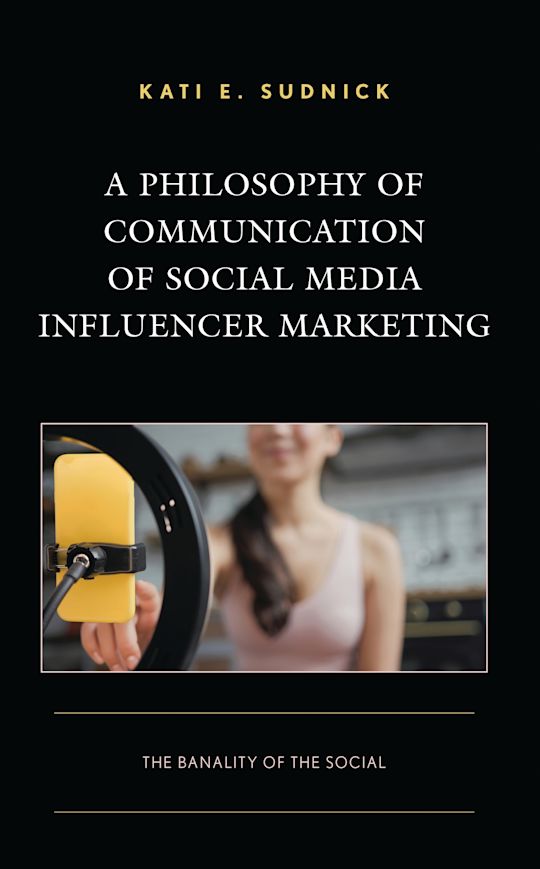 A Philosophy of Communication of Social Media Influencer Marketing cover