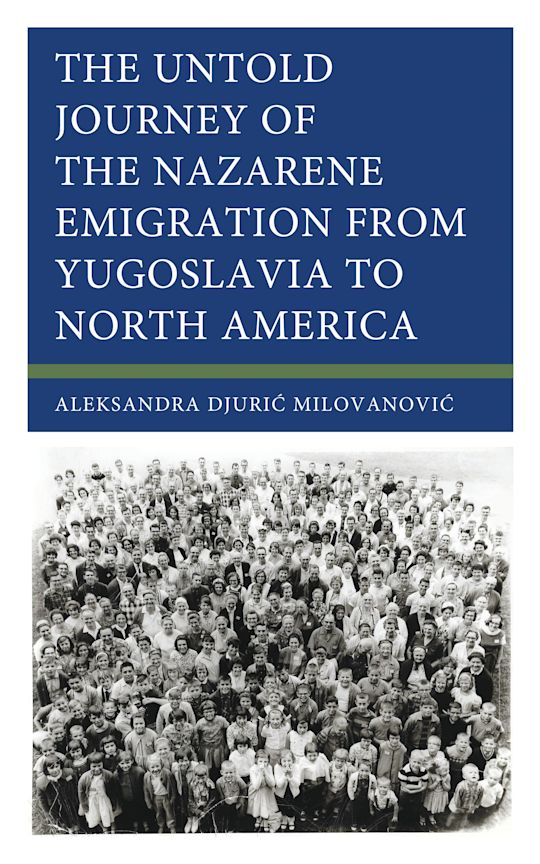 The Untold Journey of the Nazarene Emigration from Yugoslavia to North America cover