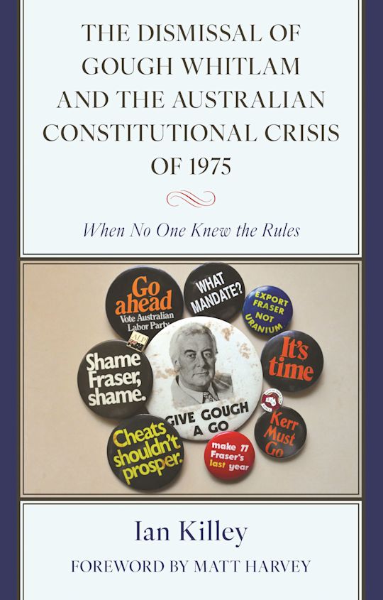 The Dismissal of Gough Whitlam and the Australian Constitutional Crisis of 1975 cover