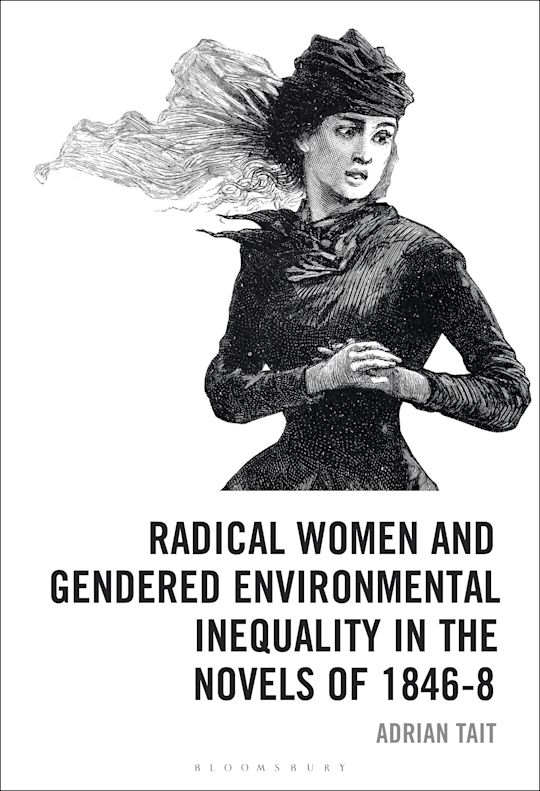 Radical Women and Gendered Environmental Inequality in the Novels of 1846-8 cover