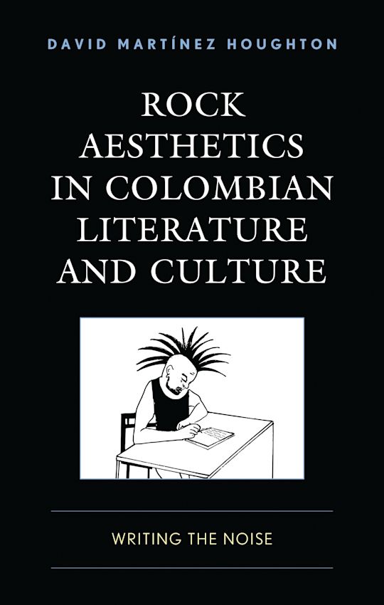 Rock Aesthetics in Colombian Literature and Culture cover
