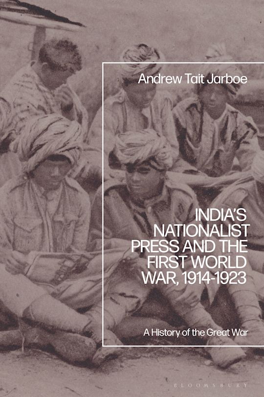 India's Nationalist Press and the First World War, 1914-1923 cover