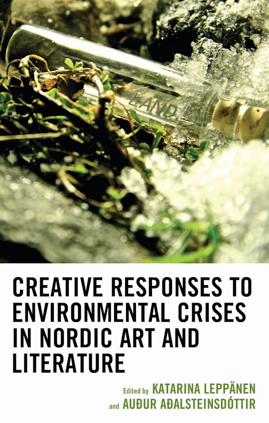 Creative Responses to Environmental Crises in Nordic Art and Literature cover