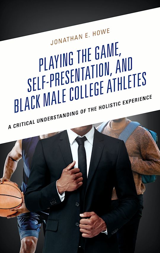 Playing the Game, Self-Presentation, and Black Male College Athletes cover
