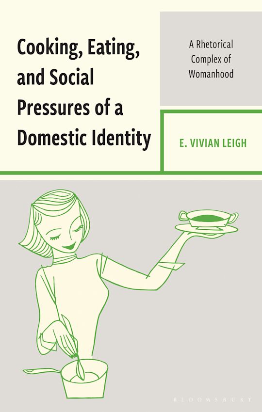 Cooking, Eating, and Social Pressures of a Domestic Identity cover