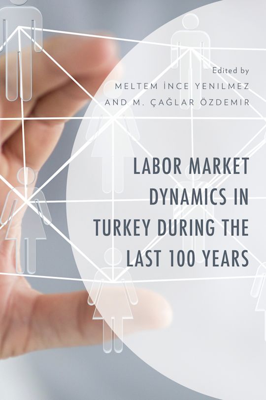 Labor Market Dynamics in Turkey during the Last 100 Years cover