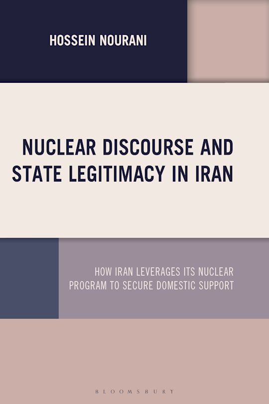 Nuclear Discourse and State Legitimacy in Iran cover