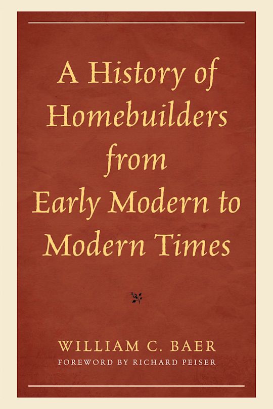 A History of Homebuilders from Early Modern to Modern Times cover