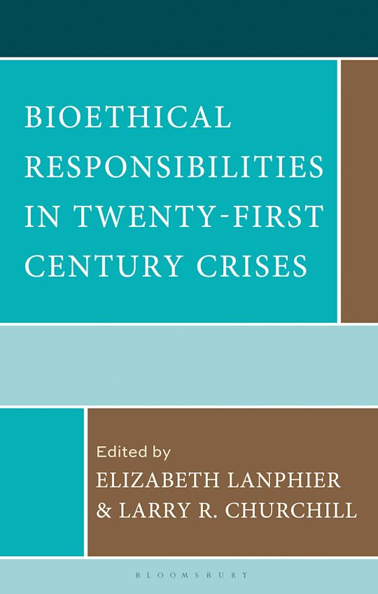 Bioethical Responsibilities in Twenty-First Century Crises cover