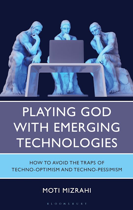 Playing God with Emerging Technologies cover