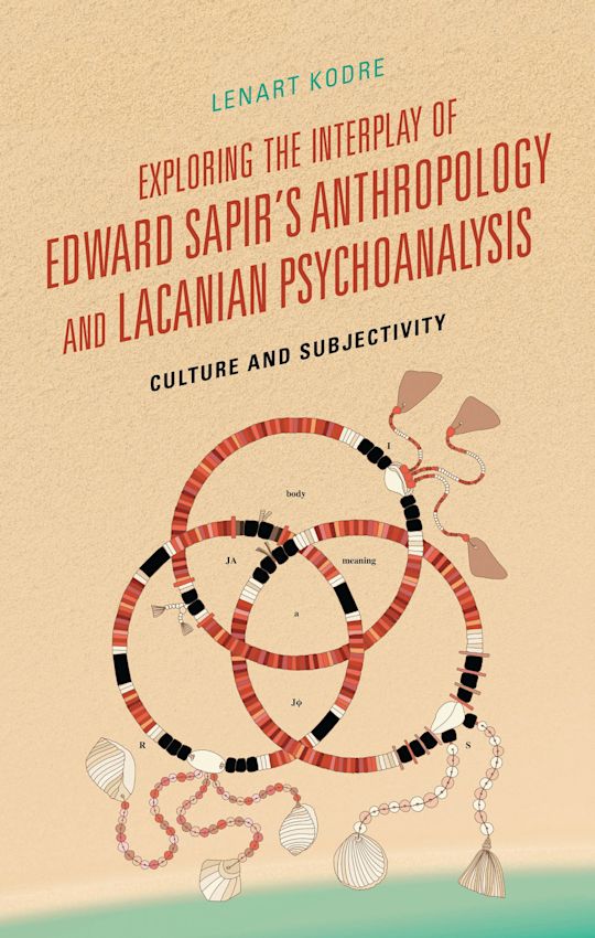 Exploring the Interplay of Edward Sapir's Anthropology and Lacanian Psychoanalysis cover