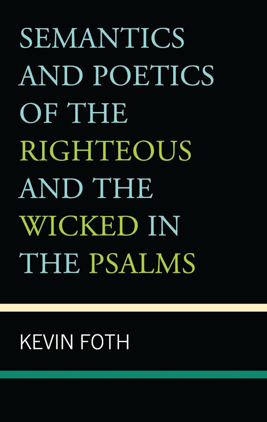 Semantics and Poetics of the Righteous and the Wicked in the Psalms cover