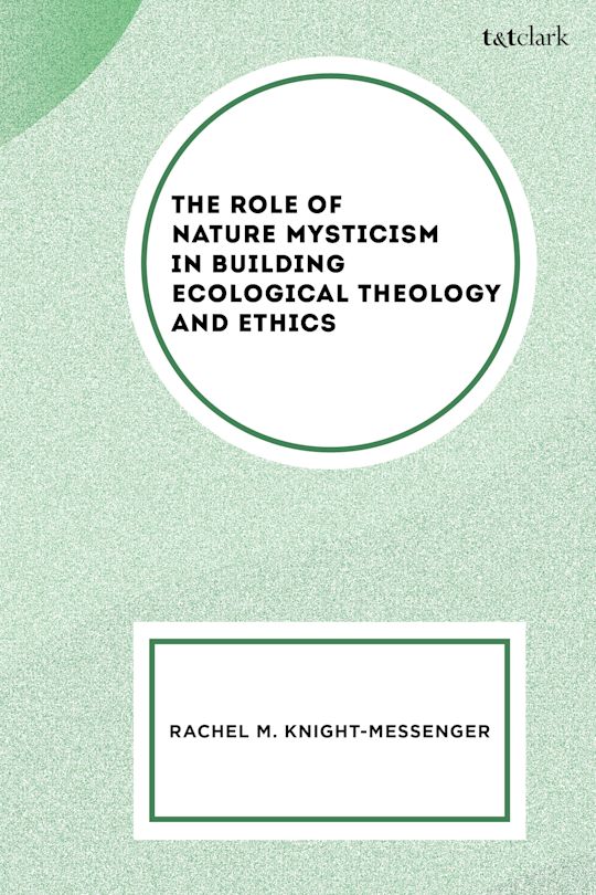 The Role of Nature Mysticism in Building Ecological Theology and Ethics cover