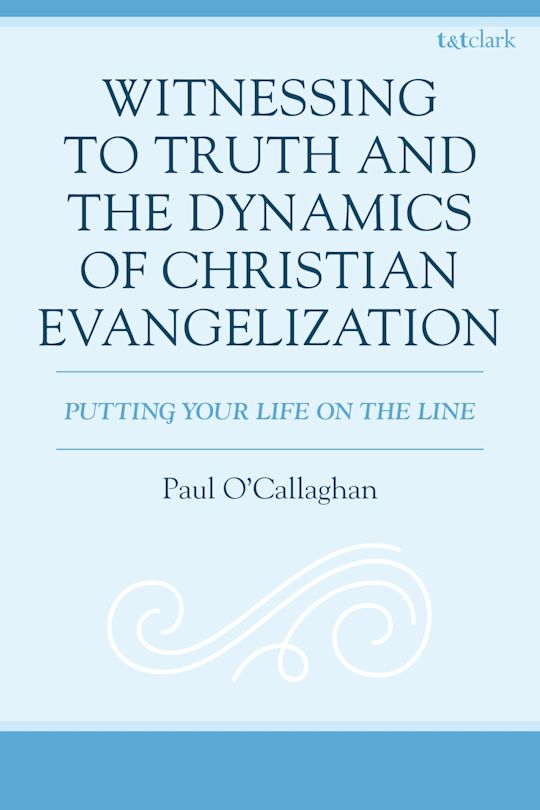 Witnessing to Truth and the Dynamics of Christian Evangelization cover