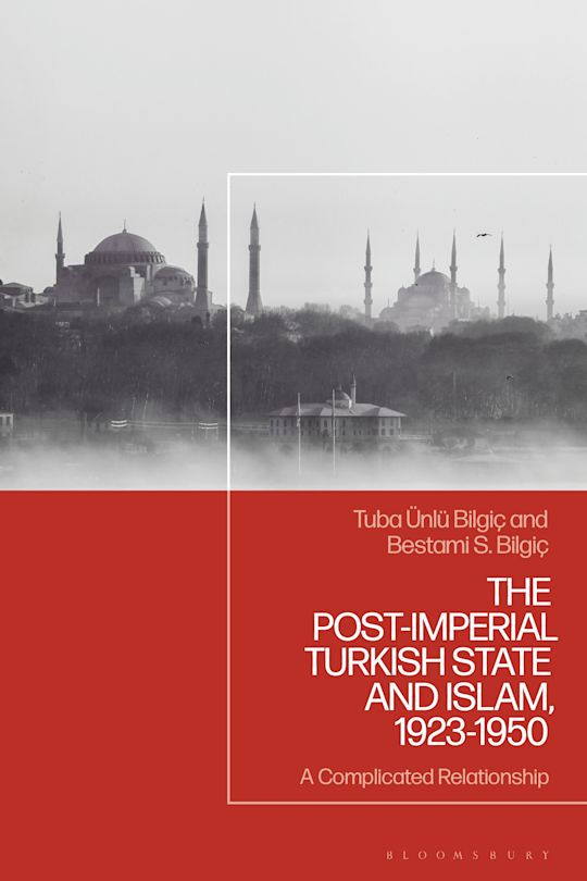 The Post-Imperial Turkish State and Islam, 1923-1950 cover